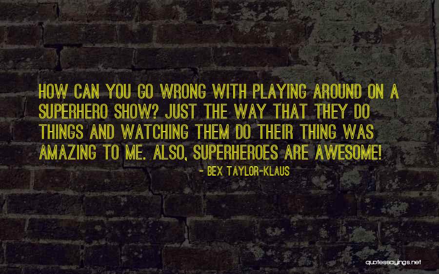 Playing With Quotes By Bex Taylor-Klaus Playing With Quotes By Bex Taylor-Klaus