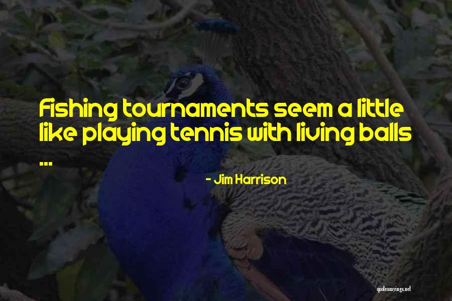Playing With Quotes By Jim Harrison Playing With Quotes By Jim Harrison