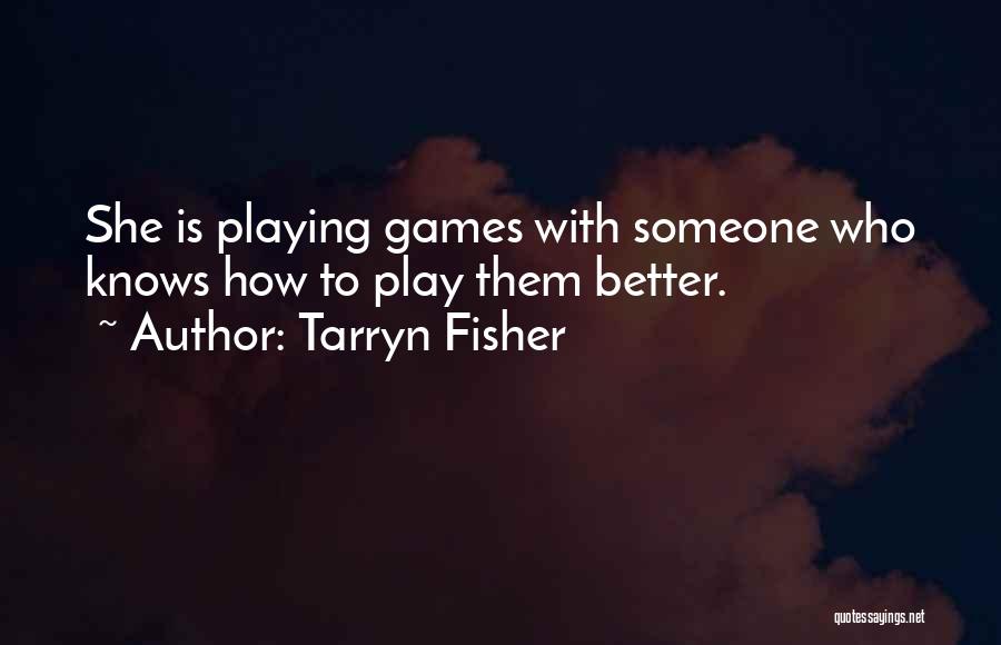 Playing With Someone Quotes By Tarryn Fisher