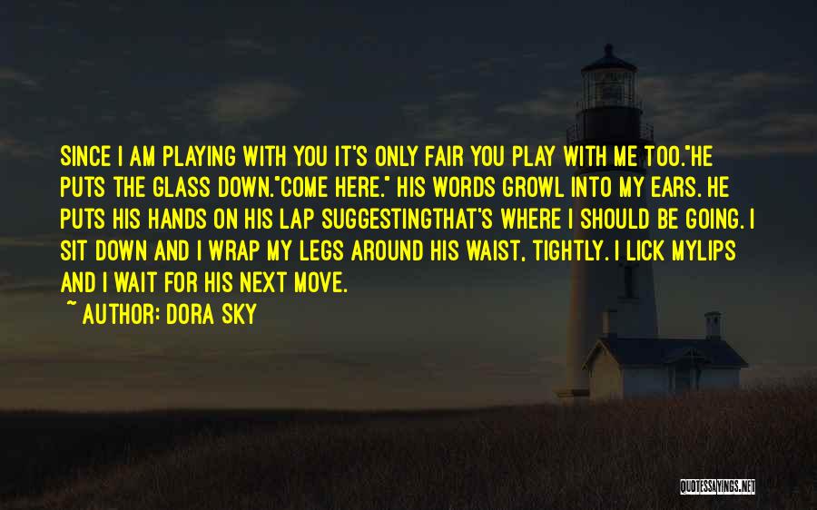 Playing With Words Quotes By Dora Sky