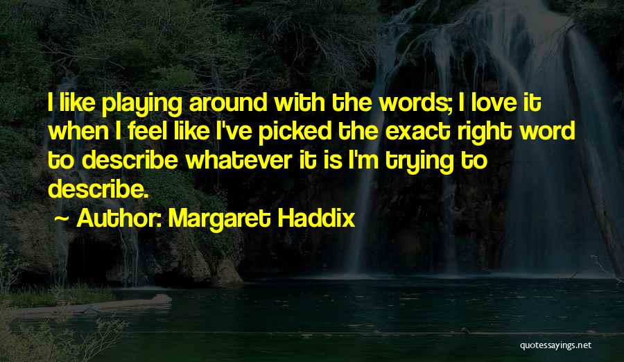 Playing With Words Quotes By Margaret Haddix