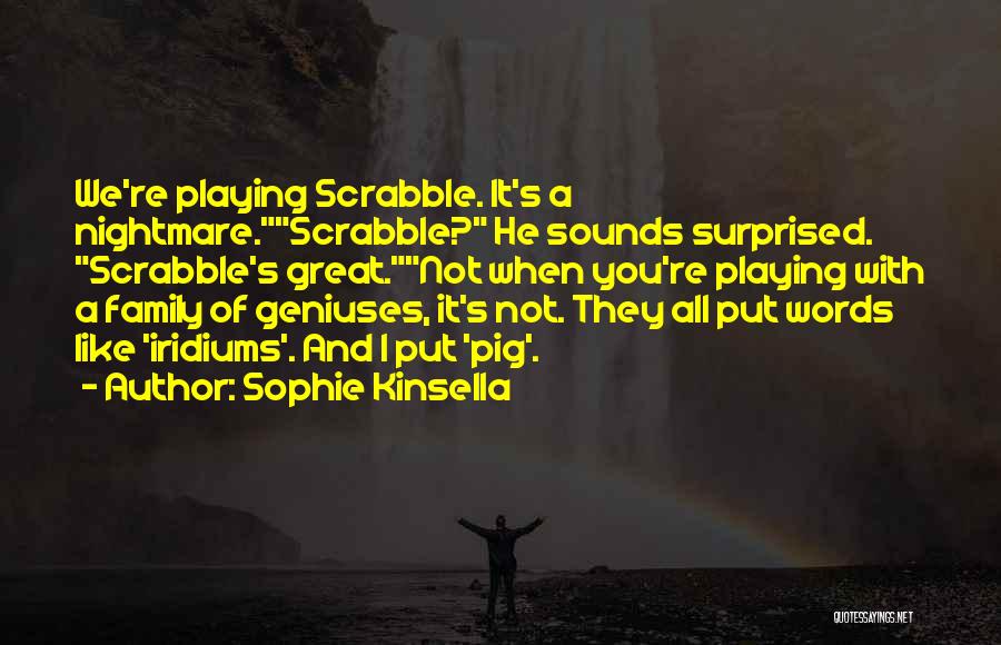 Playing With Words Quotes By Sophie Kinsella