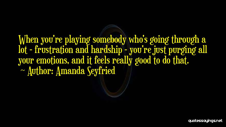 Playing With Your Emotions Quotes By Amanda Seyfried