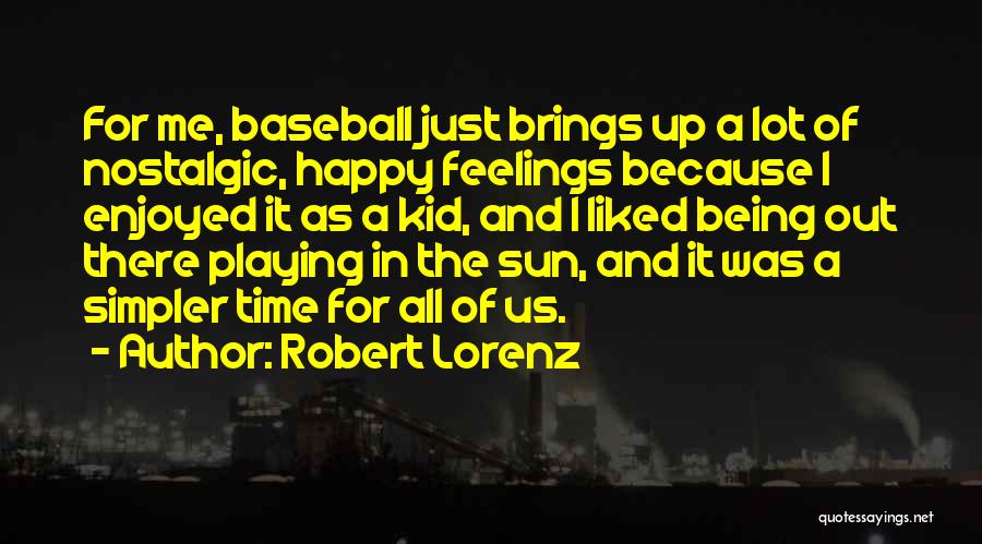 Playing With Your Feelings Quotes By Robert Lorenz