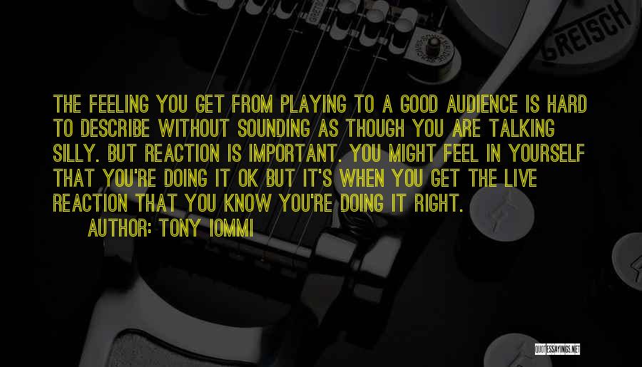 Playing With Your Feelings Quotes By Tony Iommi
