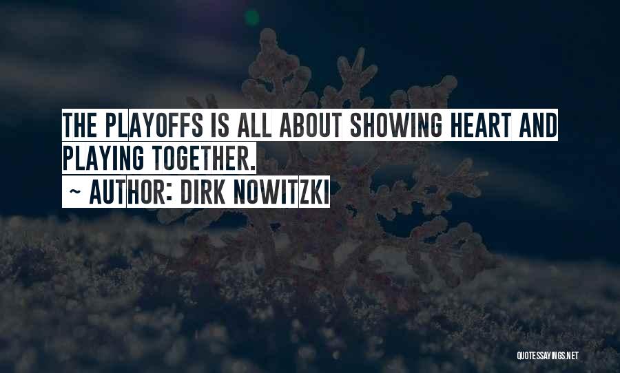 Playing With Your Heart Quotes By Dirk Nowitzki