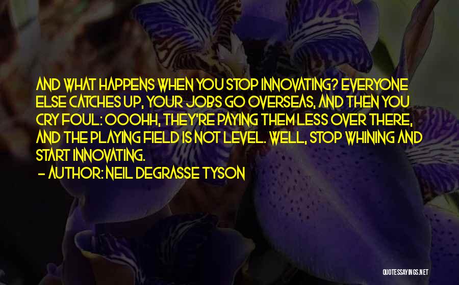 Playing You Quotes By Neil DeGrasse Tyson