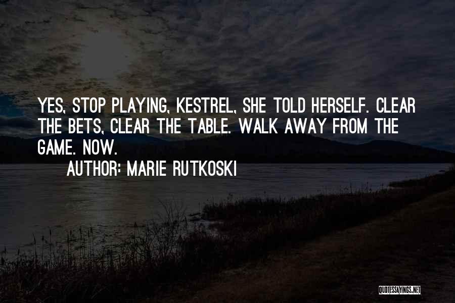 Playing Your Best Game Quotes By Marie Rutkoski