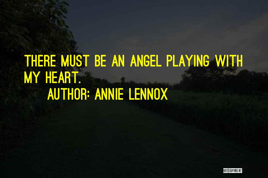 Playing Your Heart Out Quotes By Annie Lennox