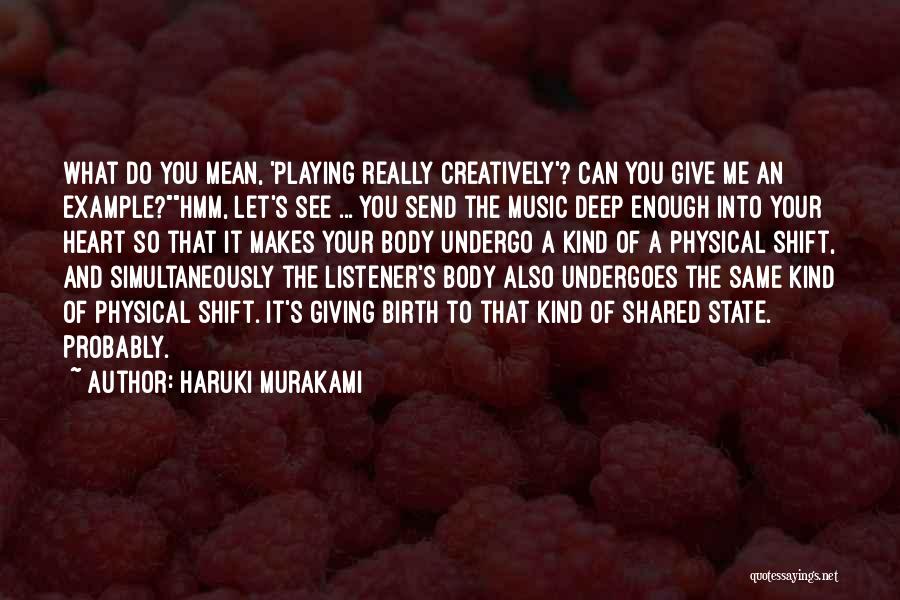 Playing Your Heart Out Quotes By Haruki Murakami