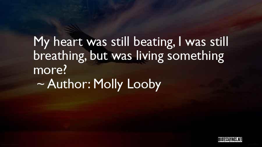 Playing Your Heart Out Quotes By Molly Looby