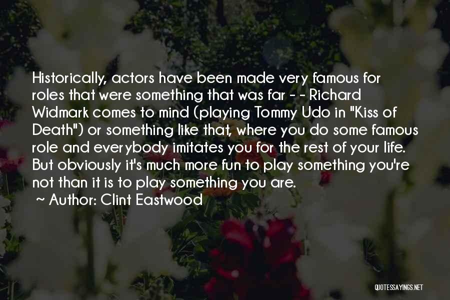 Playing Your Role Quotes By Clint Eastwood