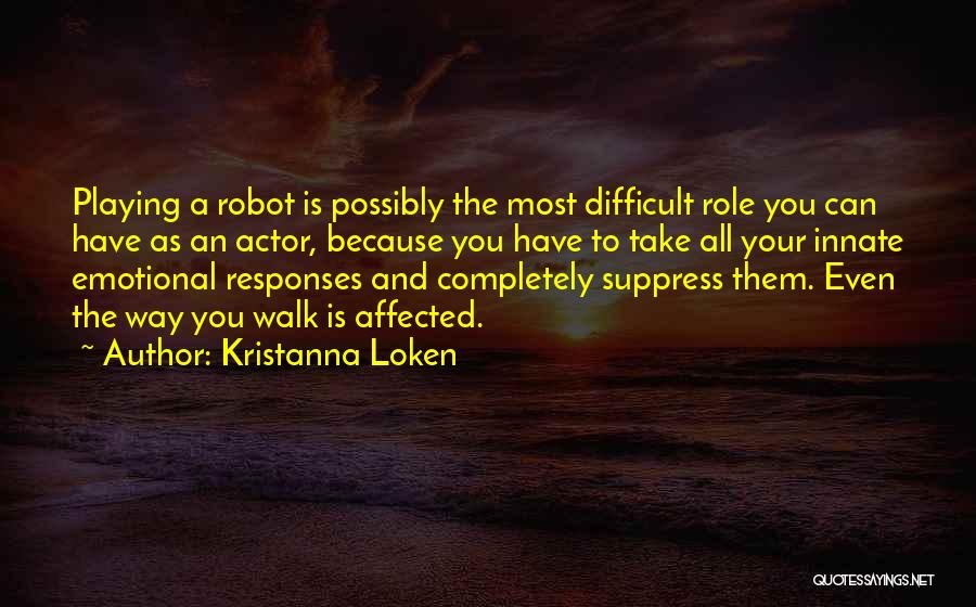 Playing Your Role Quotes By Kristanna Loken