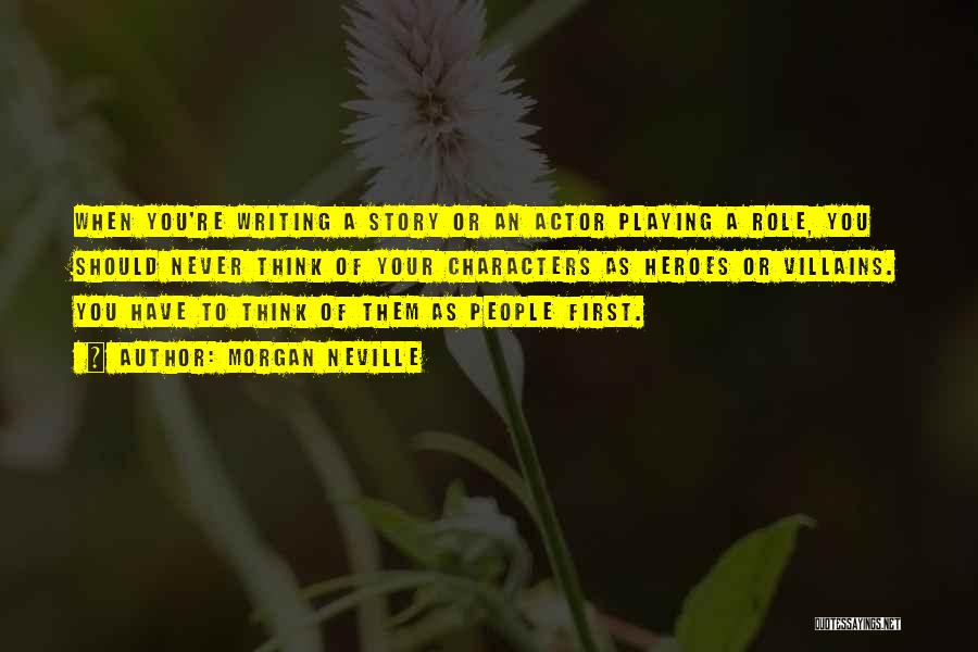 Playing Your Role Quotes By Morgan Neville