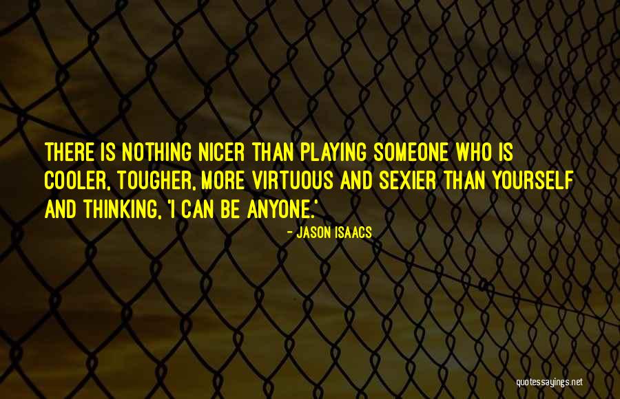 Playing Yourself Quotes By Jason Isaacs Playing Yourself Quotes By Jason Isaacs