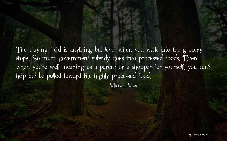 Playing Yourself Quotes By Michael Moss Playing Yourself Quotes By Michael Moss