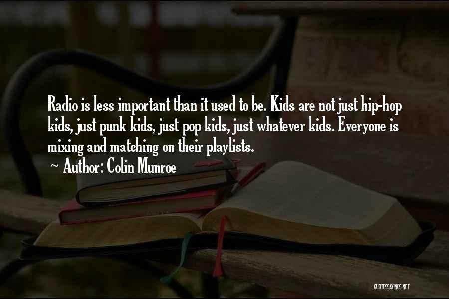 Playlists Quotes By Colin Munroe Playlists Quotes By Colin Munroe