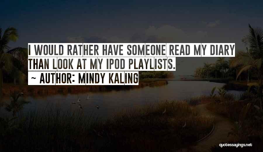 Playlists Quotes By Mindy Kaling