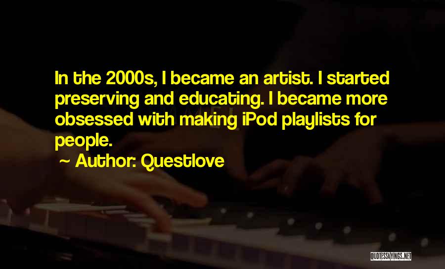 Playlists Quotes By Questlove