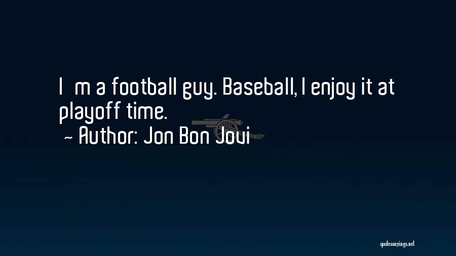 Playoff Quotes By Jon Bon Jovi