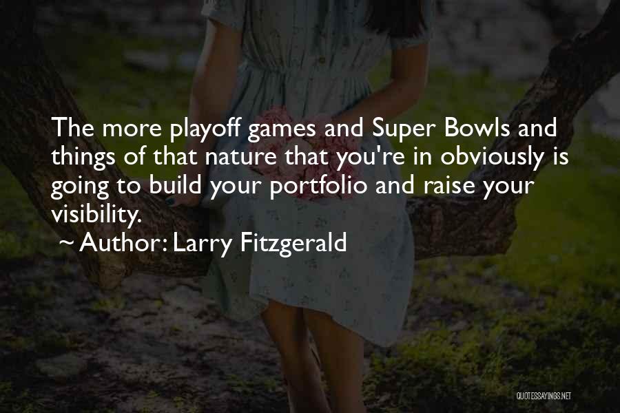 Playoff Quotes By Larry Fitzgerald