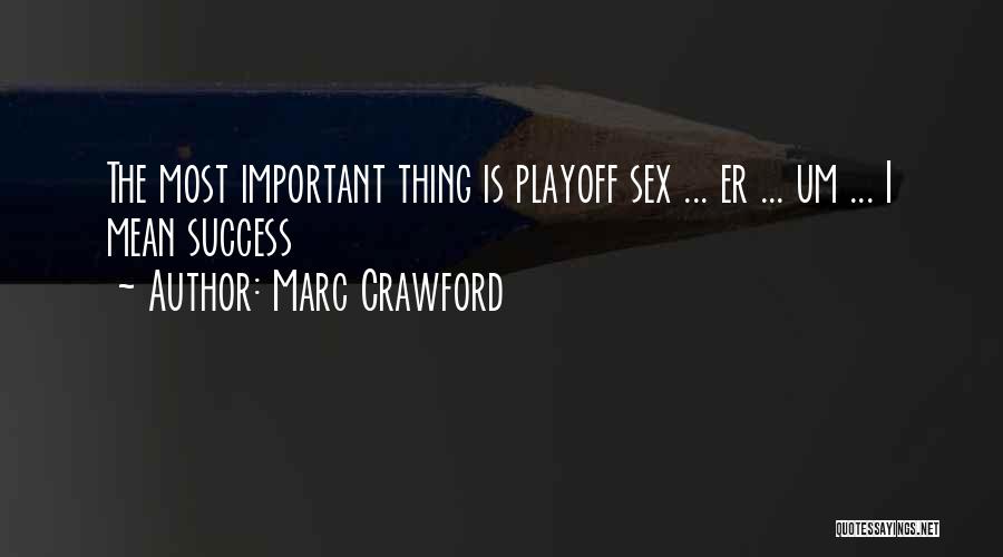 Playoff Quotes By Marc Crawford