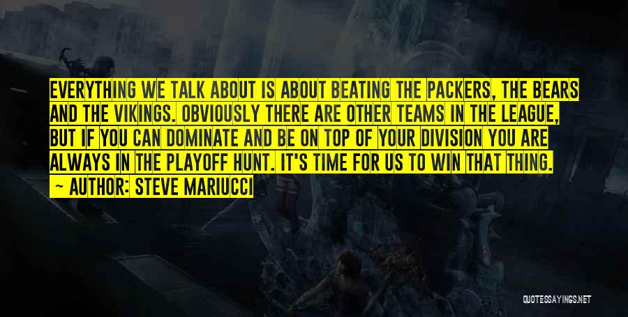 Playoff Quotes By Steve Mariucci