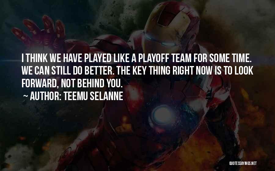 Playoff Quotes By Teemu Selanne