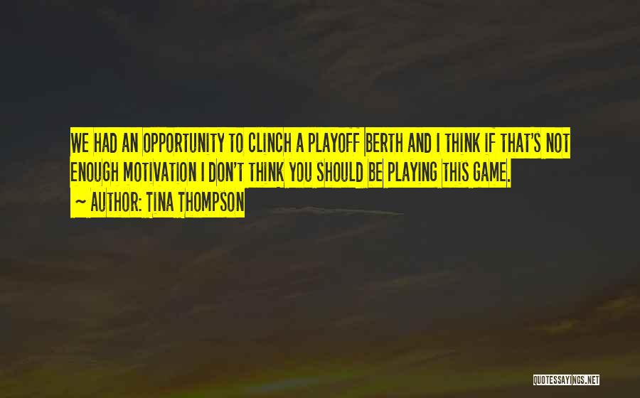 Playoff Quotes By Tina Thompson