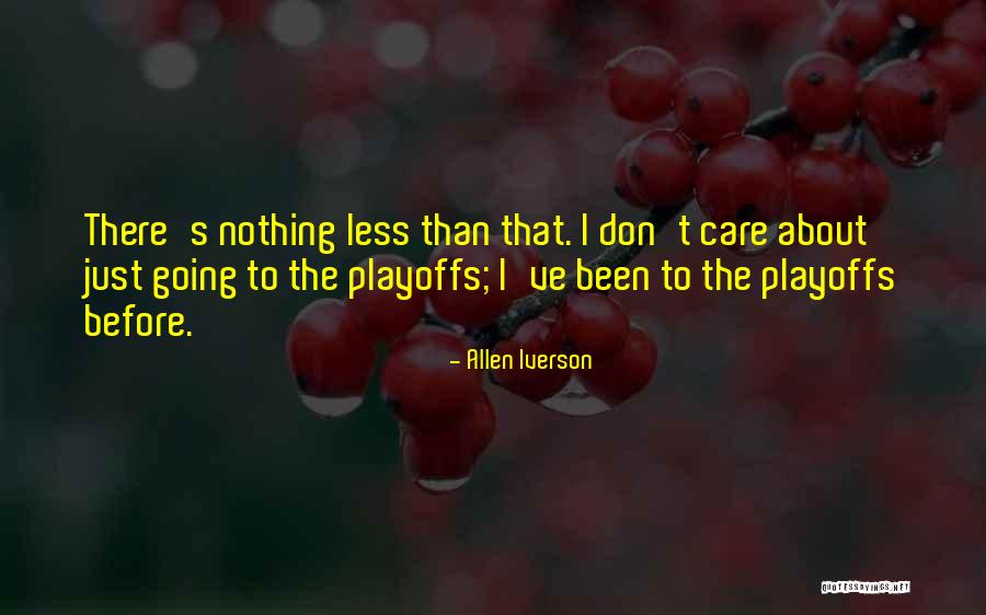Playoffs Quotes By Allen Iverson Playoffs Quotes By Allen Iverson