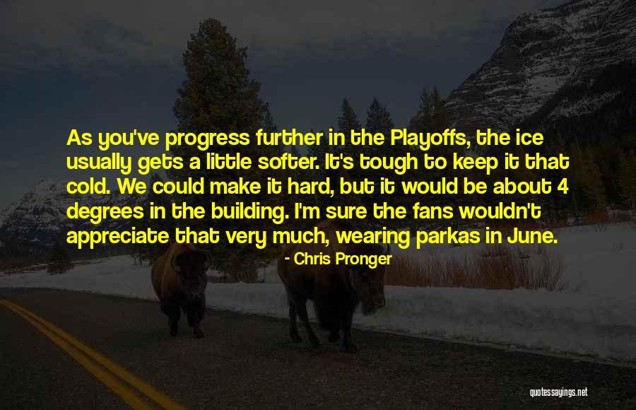 Playoffs Quotes By Chris Pronger Playoffs Quotes By Chris Pronger