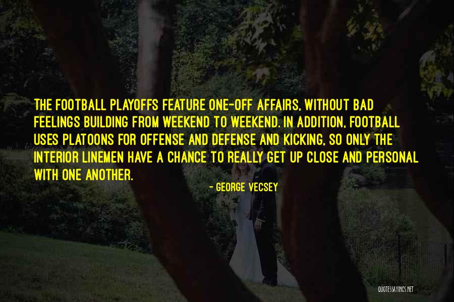 Playoffs Quotes By George Vecsey Playoffs Quotes By George Vecsey
