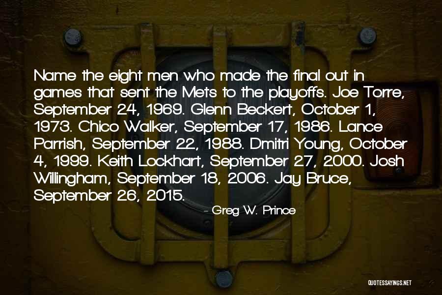 Playoffs Quotes By Greg W. Prince Playoffs Quotes By Greg W. Prince
