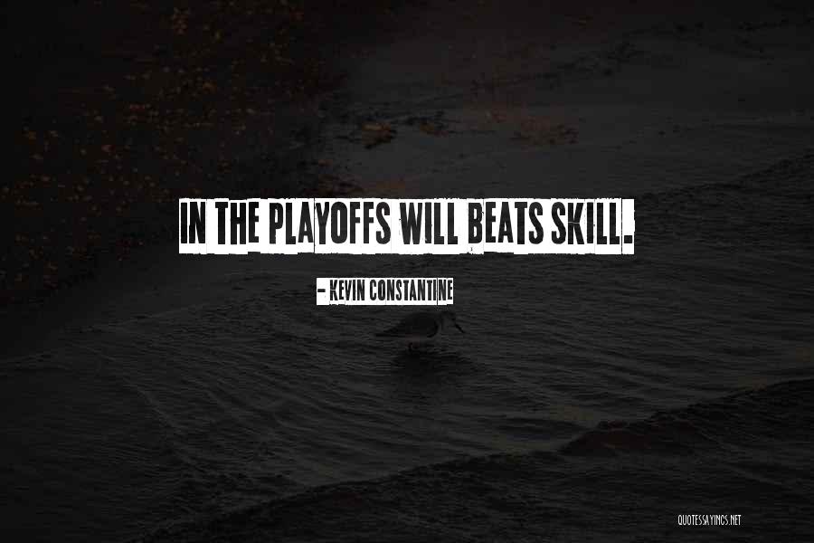 Playoffs Quotes By Kevin Constantine