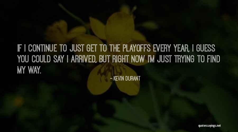 Playoffs Quotes By Kevin Durant Playoffs Quotes By Kevin Durant