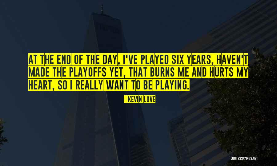 Playoffs Quotes By Kevin Love Playoffs Quotes By Kevin Love