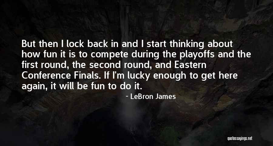 Playoffs Quotes By LeBron James Playoffs Quotes By LeBron James