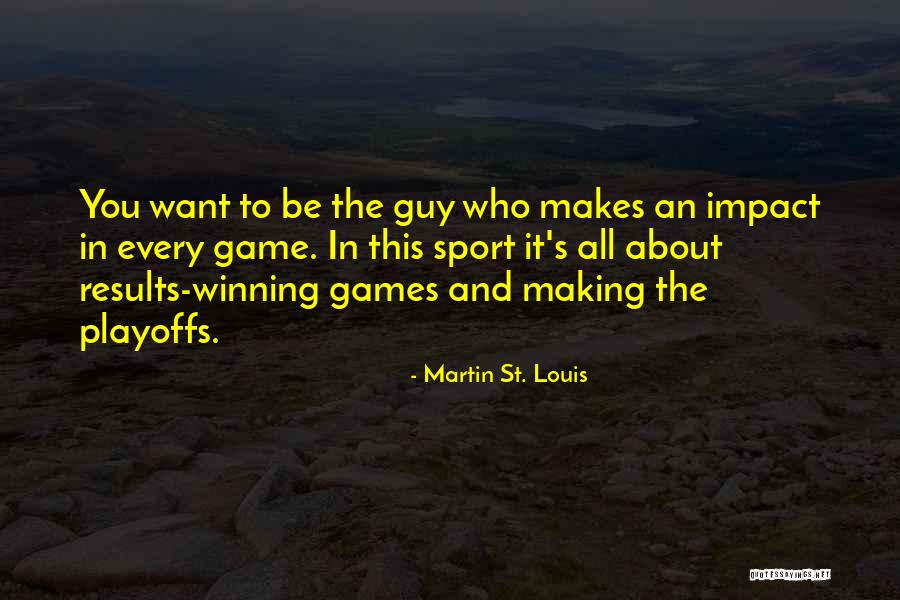 Playoffs Quotes By Martin St. Louis Playoffs Quotes By Martin St. Louis