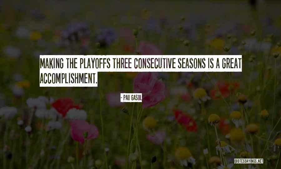 Playoffs Quotes By Pau Gasol