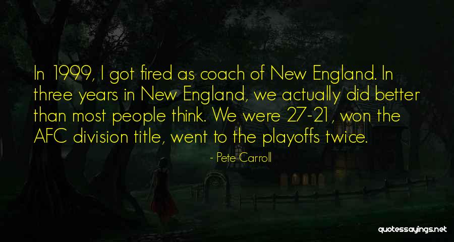Playoffs Quotes By Pete Carroll Playoffs Quotes By Pete Carroll