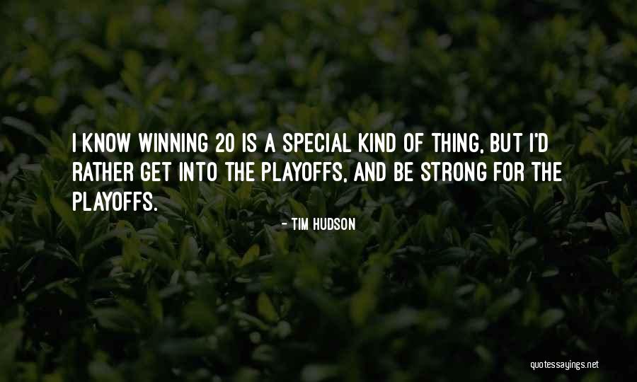 Playoffs Quotes By Tim Hudson Playoffs Quotes By Tim Hudson