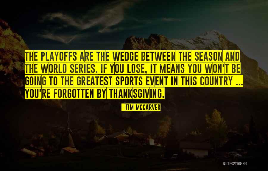 Playoffs Quotes By Tim McCarver Playoffs Quotes By Tim McCarver