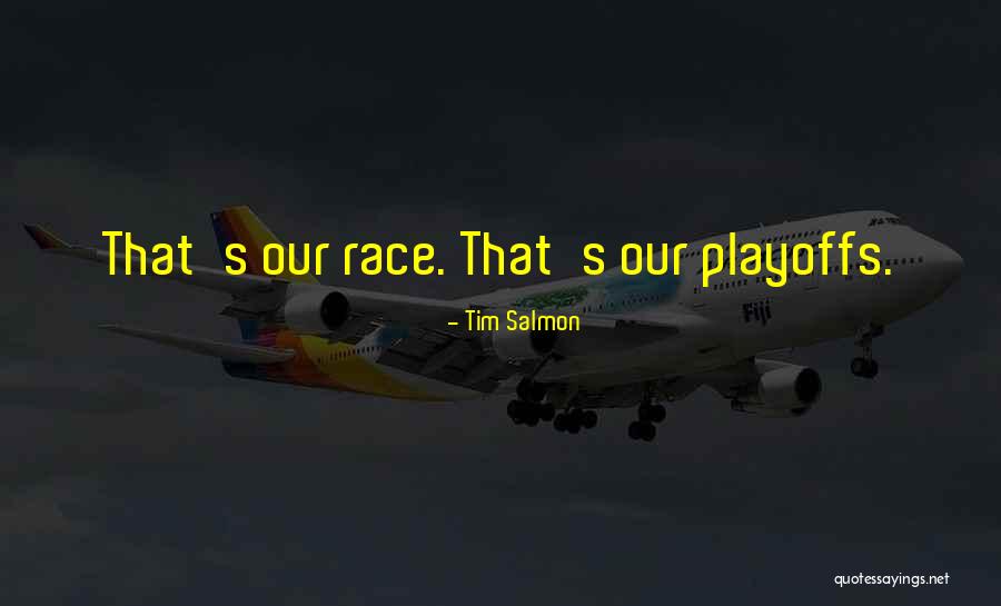 Playoffs Quotes By Tim Salmon Playoffs Quotes By Tim Salmon