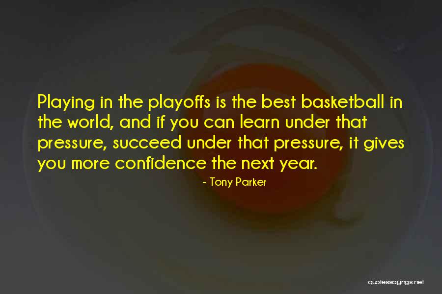 Playoffs Quotes By Tony Parker Playoffs Quotes By Tony Parker