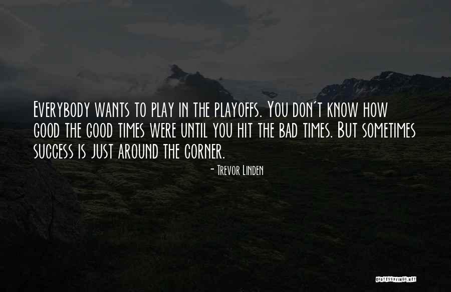 Playoffs Quotes By Trevor Linden Playoffs Quotes By Trevor Linden
