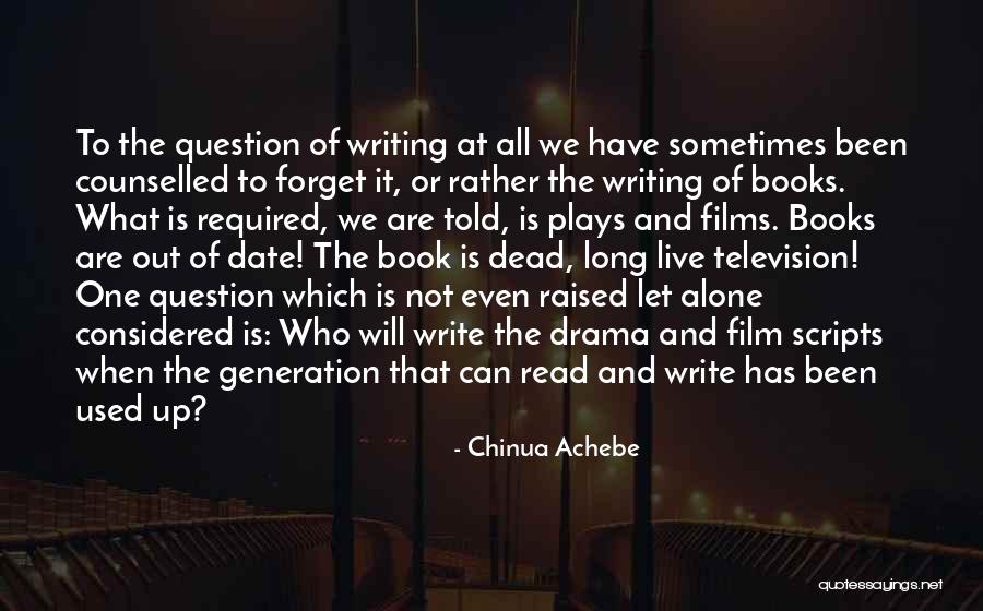 Plays And Drama Quotes By Chinua Achebe Plays And Drama Quotes By Chinua Achebe