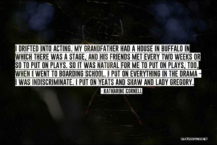 Plays And Drama Quotes By Katharine Cornell Plays And Drama Quotes By Katharine Cornell