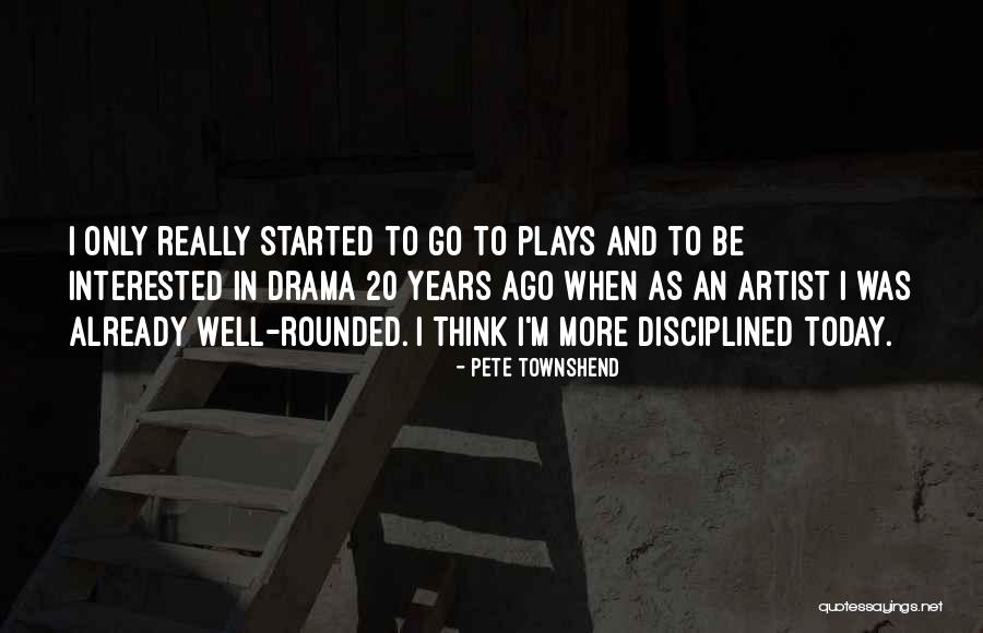 Plays And Drama Quotes By Pete Townshend Plays And Drama Quotes By Pete Townshend