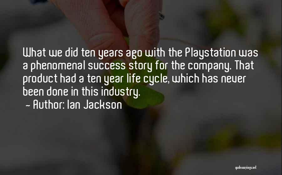 Playstation 1 Quotes By Ian Jackson