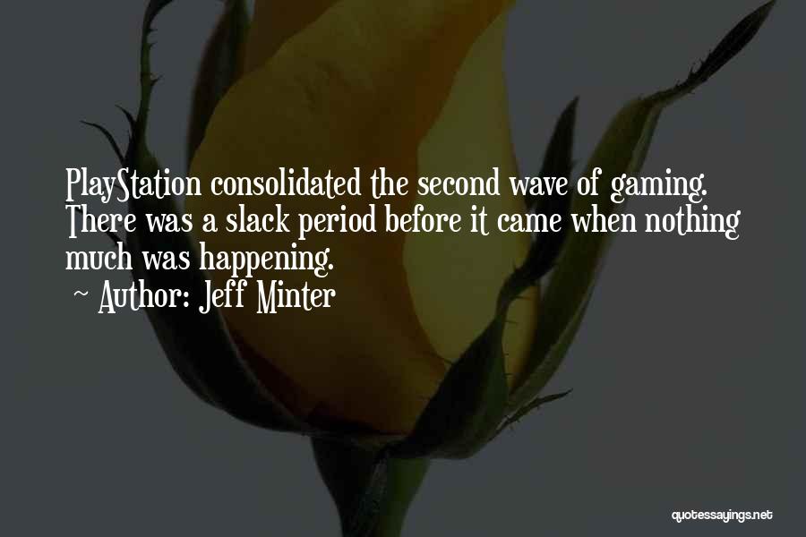 Playstation 1 Quotes By Jeff Minter